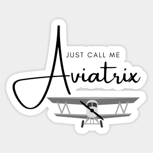 Just Call Me Aviatrix with a Bi-Plane Sticker